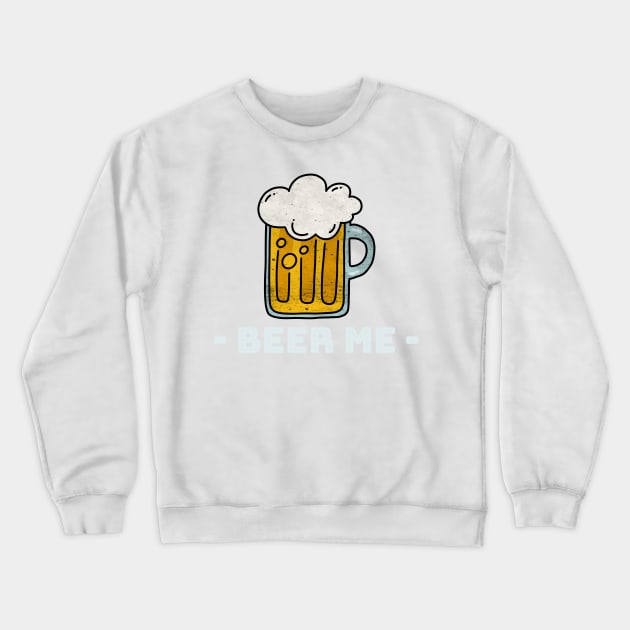 Beer Me Crewneck Sweatshirt by StarsDesigns